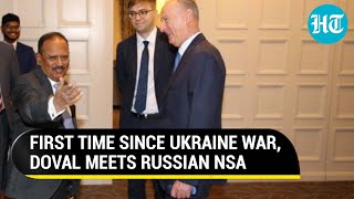 India-Russia NSAs meet in Moscow; Doval talks security, Afghanistan with Patrushev