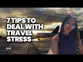 7 tips to deal with travel stress and ease your mind #iVisa #TravelHacks #TravelStress