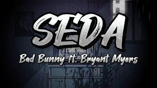 SEDA - Bad Bunny ft. Bryant Myers (Letra/Lyrics)
