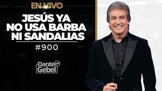 EN VIVO - Dante Gebel #900 | Jesús ya no usa barba ni sandalias