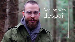 How to deal with despair