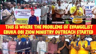 THIS IS WHERE THE PROBLEMS OF EVANGELIST EBUKA OBI ZION MINISTRY OUTREACH STARTED