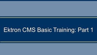 Ektron CMS Basic Training: Part 1