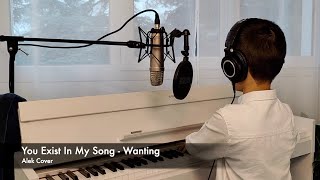 You Exist In My Song - Wanting - 我的歌声里 - 曲婉婷 - Alek Cover