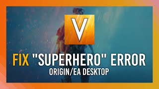 Fix "Like a superhero" "Origin and EA Desktop" Error | Battlefield V