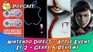 Nintendo Direct, Apple Event, It: Chapter 2 and Gears 5 Reviews