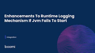 Enhancements To Runtime Logging Mechanism If Jvm Fails To Start