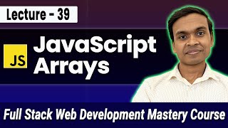 JavaScript Arrays & Array Methods in Hindi | Full Stack Web Development Course #39