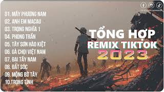 Đừng vì đồng tiền mà làm mình hèn nhục chí anh hung~Mây Phương Nam | BXH Nhạc Remix Hot Nhất 2023