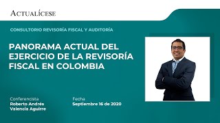 Consultorio sobre el ejercicio de la revisoría fiscal en Colombia, con el Dr. Roberto Valencia