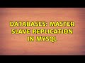 Databases: Master Slave Replication in Mysql