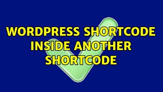 Wordpress: shortcode inside another shortcode (2 Solutions!!)