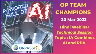 OP Team Champions (INDIA) - 20 Mar - Topic : IA Combines AI and RPA, Session by #PallaviSinghaRoy