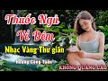 NHẠC LÍNH Trữ Tình Vượt Thời Gian ✔️ 140 LK BOLERO DIỄM TRANG Mở Nhẹ Nhàng Thư Giãn Ru Ngủ Về Đêm