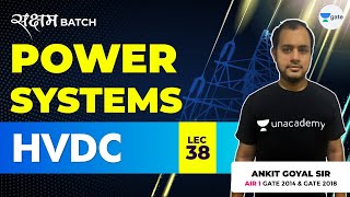 HVDC | Lec 38 | Power Systems | GATE EE/ECE 2021 Exam | Ankit Goyal