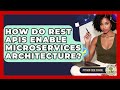 How Do REST APIs Enable Microservices Architecture? - Python Code School
