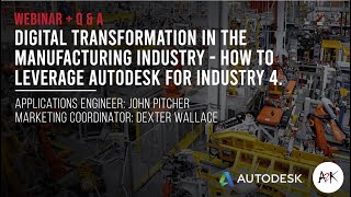 Digital Transformation in the Manufacturing Industry How to leverage Autodesk for Industry 4 0