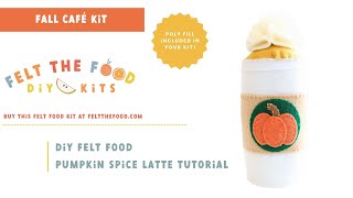 Felt Pumpkin Spice Latte Tutorial