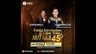 LEADERS MEETING & PERAYAAN HUT 45 GKII PUSAT MEDAN | JUMAT, 29 NOVEMBER 2024