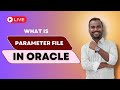 Parameter File in Oracle | How to change Parameter in Oracle Database | Learnomate Technologies