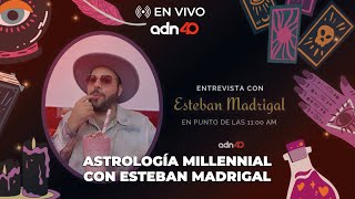 Astrología Millennial con Esteban Madrigal