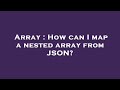Array : How can I map a nested array from JSON?