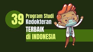 Inilah 39 Prodi Kedokteran Terbaik (dengan Akreditasi Unggul atau A)