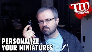 Personalize Your Miniatures