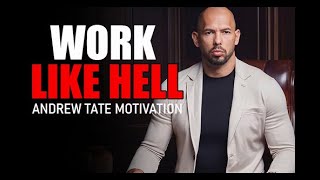 WORK LIKE HELL - Motivational Speech by Andrew Tate | Andrew Tate Motivation