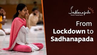 From Lockdown to Sadhanapada