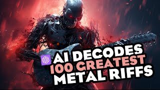 AI decodes the 100 BEST METAL RIFFS of all time