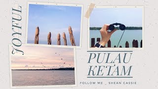 轻松休闲游 发掘吉胆岛的美｜FOLLOW ME TO_PULAU KETAM