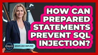 How Can Prepared Statements Prevent SQL Injection?