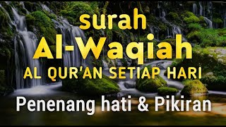 ❤️Murottal Pagi Bacaan Tenang Surat Al Waqiah سورة الواقعة, Penghilang tress, Penenang Hati