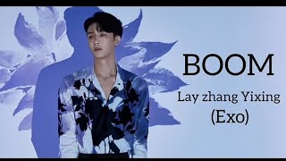Lay zhang Yixing - boom (Exo)