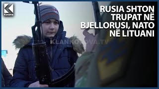 Rusia shton trupat në Bjellorusi, NATO në Lituani