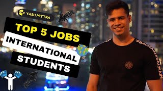 Top 5 jobs for international students in USA