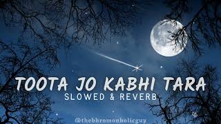 Toota Jo Kabhi Taara - | Slowed + Reverb | Lyrics | A Flying Jatt | Atif Aslam, Sumedha Karmahe |