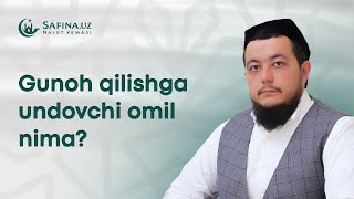 Gunoh qilishga undovchi omil nima?