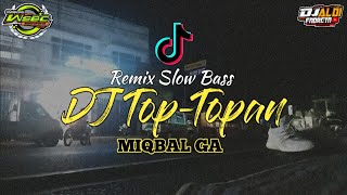 Download Mp3 DJ TOP TOPAN - Miqbal GA | Ngapurane Sayang Aku Dudu Wong Top Topan | Slow Bass