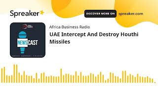 UAE Intercept And Destroy Houthi Missiles