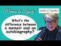 What's the difference between writing a memoir & writing an autobiography?