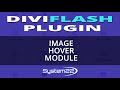 DiviFlash Plugin Image Hover Module 👈
