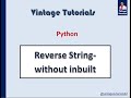 Reversing a string without using inbuilt function. (Python)