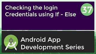 Android Application Development Tutorial for Beginners - #37 | 2017 | Login checker using If-Else