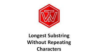 Longest Substring Without Repeating Characters | LeetCode 3 | Coding Interview Tutorial