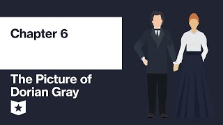 The Picture of Dorian Gray by Oscar Wilde | Chapter 6