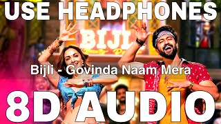 Bijli (8D Audio) || Govinda Naam Mera || Mika Singh || Neha Kakkar || Vicky Kaushal, Kiara Advani