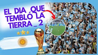El dia que tembló la tierra Nº 2 emocionate argentina campeon mundial FIFA Qatar 2022 tango y futbol