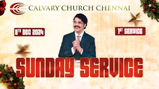 Sunday Service - 1 #live | 8th Dec 2024 | Dr Jayapaul | Calvary Church Chennai